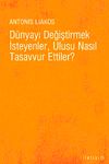 D&uuml;nyayı Değiştirmek İsteyenler, Ulusu Nasıl Tasavvur Ettiler?