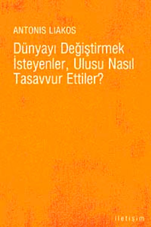 Dünyayı Değiştirmek İsteyenler, Ulusu Nasıl Tasavvur Ettiler?