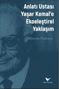 Anlatı Ustası Yaşar Kemal'e Ekoeleştirel Yaklaşım