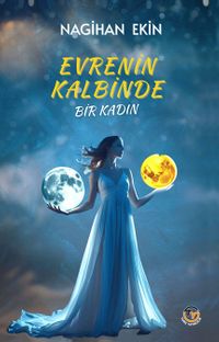 Evrenin Kalbinde Bir Kadın
