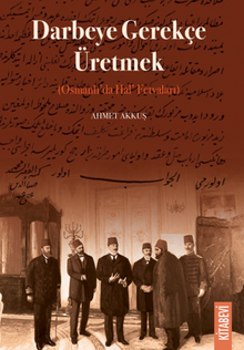 Darbeye Gerekçe Üretmek (Osmanlı'da Hal' Fetvaları)