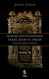Yahudi Mistisizminde Tanrı, &Acirc;lem ve İnsan Sefer Ha-Zohar &Ouml;rneği