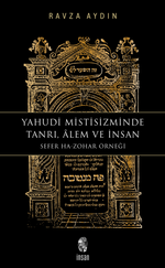 Yahudi Mistisizminde Tanrı, Âlem ve İnsan Sefer Ha-Zohar Örneği
