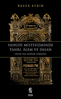 Yahudi Mistisizminde Tanrı, Âlem ve İnsan Sefer Ha-Zohar Örneği
