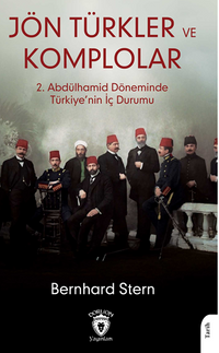 Jön Türkler Ve Komplolar & 2. Abdülhamid Döneminde Türkiye'nin İç Durumu
