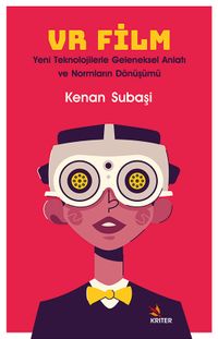 VR Film: Yeni Teknolojilerle Geleneksel Anlatı ve Normların Dönüşümü 