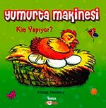 Yumurta Makinesi Kim Yapıyor?