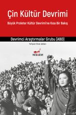 Çin Kültür Devrimi & Büyük Proleter Devrimi'ne Kısa Bir Bakış
