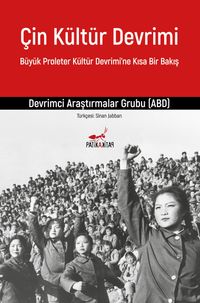 Çin Kültür Devrimi & Büyük Proleter Devrimi'ne Kısa Bir Bakış