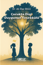 Çocukta Dînî Duygunun Teşekkülü
