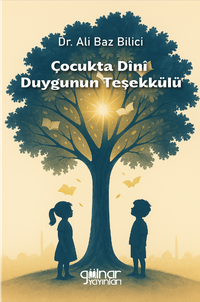 Çocukta Dînî Duygunun Teşekkülü