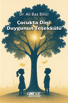 Çocukta Dînî Duygunun Teşekkülü