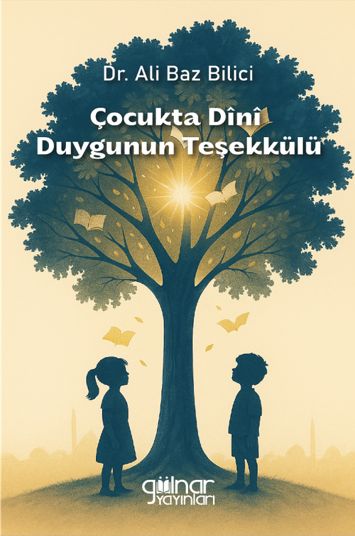 Çocukta Dînî Duygunun Teşekkülü