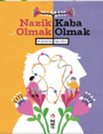Nazik Olmak - Kaba Olmak