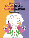 Nazik Olmak - Kaba Olmak