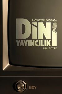 Radyo ve Televizyonda Dini Yayıncılık 