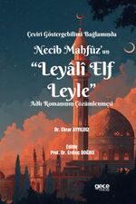 Çeviri Göstergebilimi Bağlamında Necîb Mahfûz’un “Leyalî Elf Leyle” Adlı Romanının Çözümlenmesi