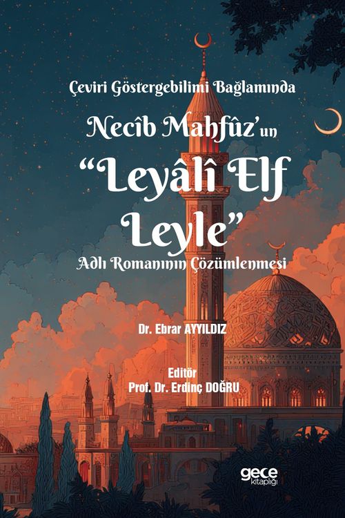 Çeviri Göstergebilimi Bağlamında Necîb Mahfûz'un “Leyalî Elf Leyle” Adlı Romanının Çözümlenmesi