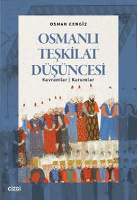 Osmanlı Teşkilat Düşüncesi & Kavramlar - Kurumlar