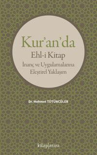 Kur'an'da Ehl-i Kitap İnanç ve Uygulamalarına Eleştirel Yaklaşım