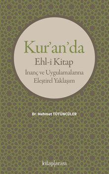 Kur'an'da Ehl-i Kitap İnanç ve Uygulamalarına Eleştirel Yaklaşım