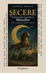 Şecere Türkistan'dan Anadolu'ya Mürseller & İzmit - Kocaeli - Bursa - Konya