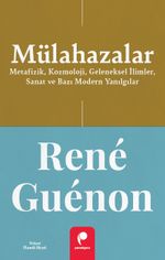 Mülahazalar & Metafizik, Kozmoloji, Geleneksel İlimler, Sanat ve Bazı Modern Yanılgılar