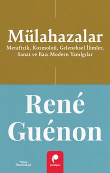 Mülahazalar & Metafizik, Kozmoloji, Geleneksel İlimler, Sanat ve Bazı Modern Yanılgılar