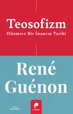 Teosofizm & Düzmece Bir İnancın Tarihi