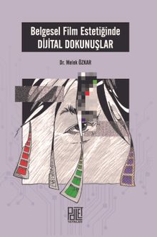 Belgesel Film Estetiğinde Dijital Dokunuşlar
