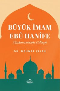 Büyük İmam Ebu Hanife (Rahmetullahi aleyh)