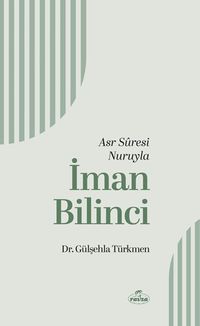 Asr Suresi Nuruyla İman Bilinci