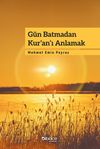 G&uuml;n Batmadan Kur'an'ı Anlamak
