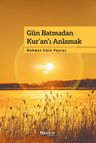 Gün Batmadan Kur'an'ı Anlamak