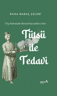 Tütsü İle Tedavi 7 (Ciltli) & Tıp Sisteminde Birincil Kaynaklara Göre