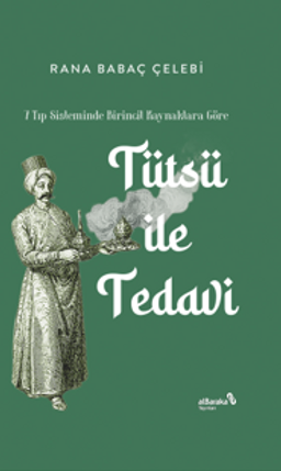 Tütsü İle Tedavi 7 (Ciltli) & Tıp Sisteminde Birincil Kaynaklara Göre