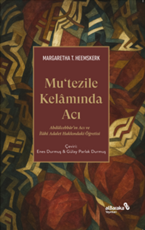 Mutezile Kelamında Acı - Abdülcebbar'ın Acı ve İlahî Adalet