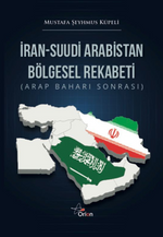 İran-Suudı̇ Arabı̇stan Bölgesel Rekabetı̇ (Arap Baharı Sonrası)