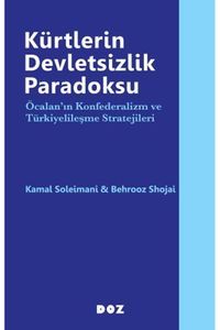 Kürtlerin Devletsizlik Paradoksu & Öcalan'ın Konfederalizm ve Türkiyelileşme Stratejileri 