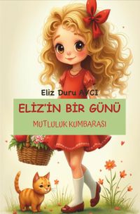Eliz'in Bir Günü & Mutluluk Kumbarası