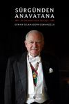 S&uuml;rg&uuml;nden Anavatana & Bir Şehzadenin Hayat Yolculuğu
