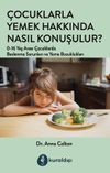 &Ccedil;ocuklarla Yemek Hakkında Nasıl Konuşulur?
