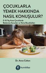 Çocuklarla Yemek Hakkında Nasıl Konuşulur?