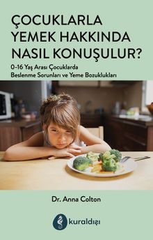 Çocuklarla Yemek Hakkında Nasıl Konuşulur?