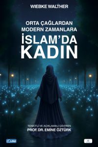 Orta Çağlardan Modern Zamanlara İslam'da Kadın
