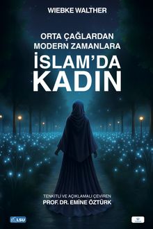 Orta Çağlardan Modern Zamanlara İslam'da Kadın
