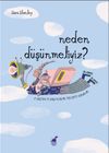 Neden Düşünmeliyiz? & 3 Yaştan 11 Yaşa Kadar Felsefi Oyun