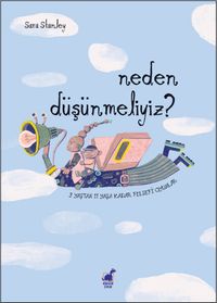 Neden Düşünmeliyiz? & 3 Yaştan 11 Yaşa Kadar Felsefi Oyun