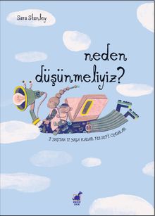 Neden Düşünmeliyiz? & 3 Yaştan 11 Yaşa Kadar Felsefi Oyun