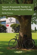 Yaşayan Anayasacılık Teorileri ve Türkiye'de Anayasal Yorum Pratiği